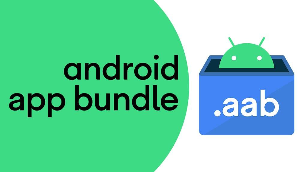File AAB( Android App Bundle) là gì?