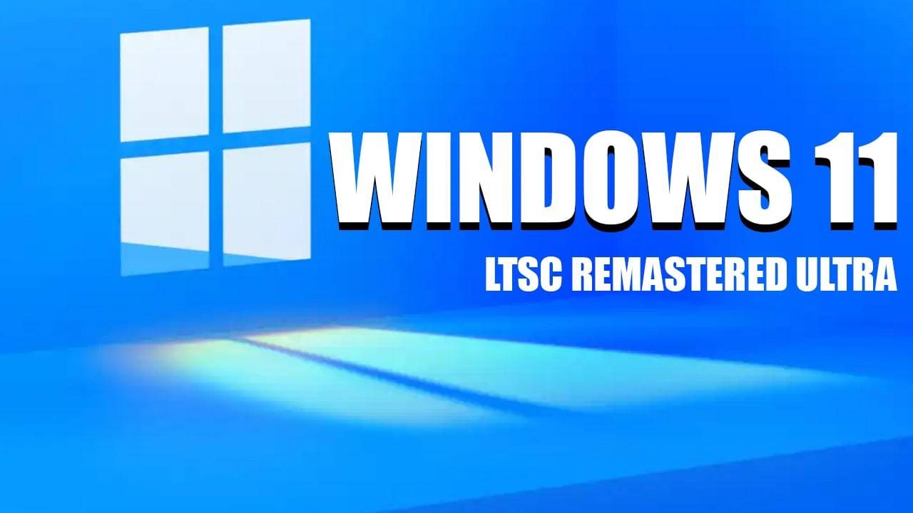 Windows 11 LTSC REMASTERED Ultra v21H2 | Super shortened